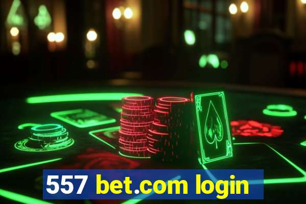 557 bet.com login